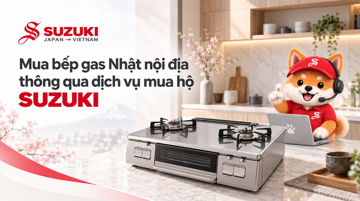 Mua bếp gas Nhật nội địa thông qua dịch vụ mua hộ SUZUKI