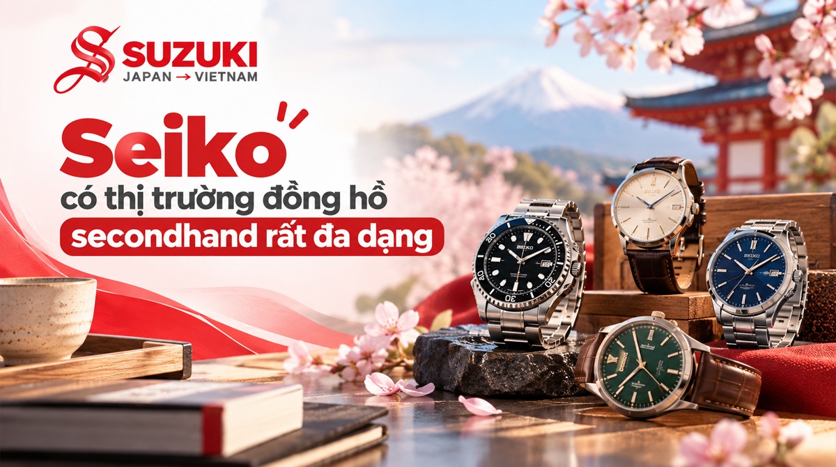 Seiko có thị trường đồng hồ secondhand rất đa dạng