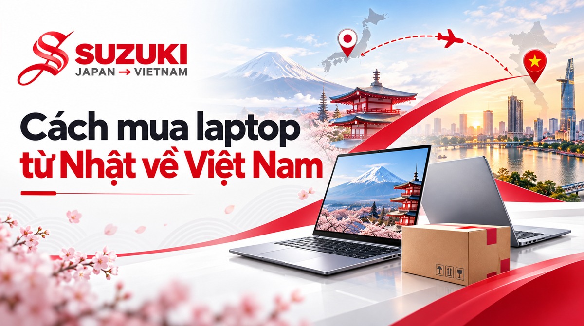 Cách mua laptop từ Nhật về Việt Nam