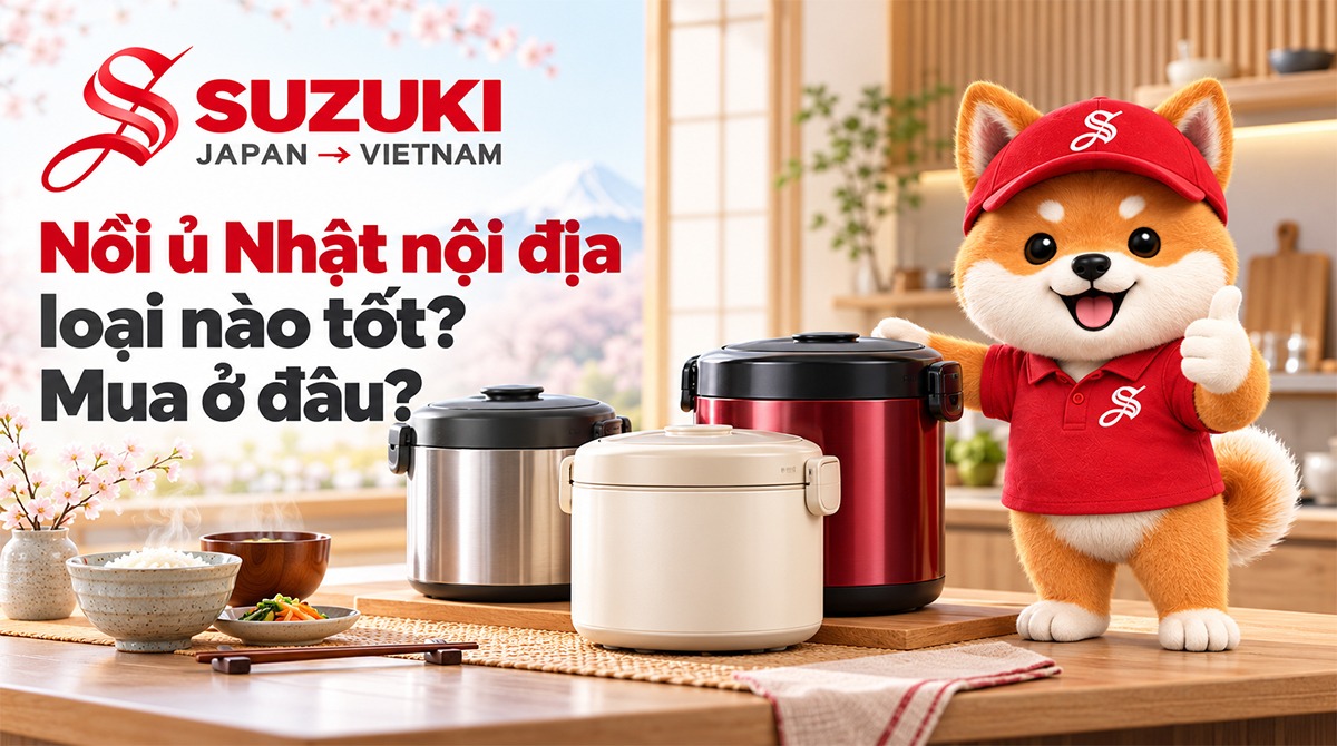 Nồi ủ nội địa Nhật Bản loại nào tốt? Mua ở đâu?