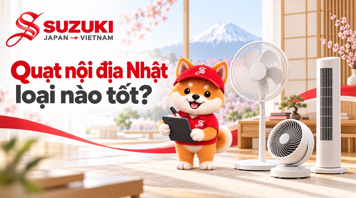 Quạt nội địa Nhật loại nào tốt? Giá và kinh nghiệm chọn mua