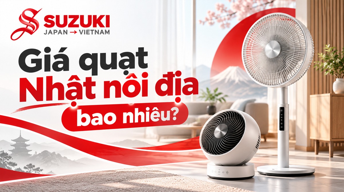 Giá quạt Nhật nội địa bao nhiêu?