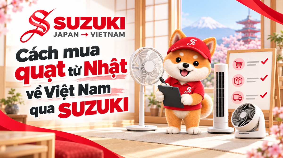 Cách mua quạt từ Nhật về Việt Nam qua SUZUKI