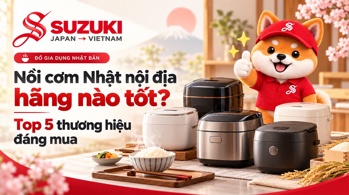 Nồi cơm Nhật nội địa hãng nào tốt? Top 5 thương hiệu đáng mua 2026