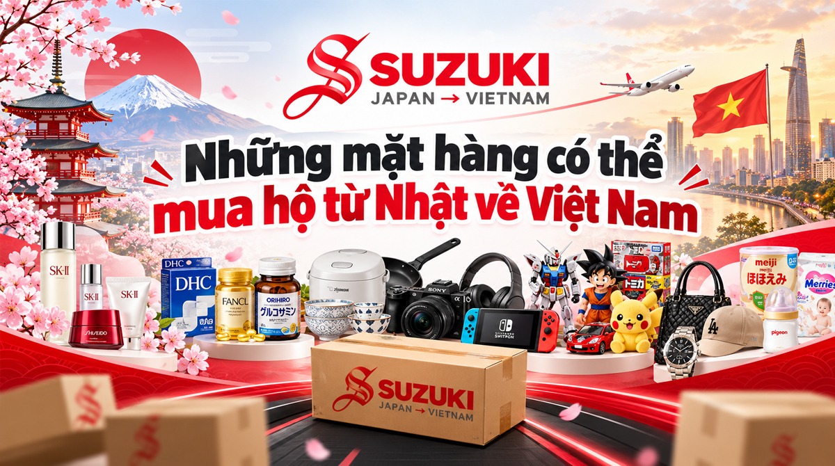 Những mặt hàng nào có thể mua hộ từ Nhật về Việt Nam?